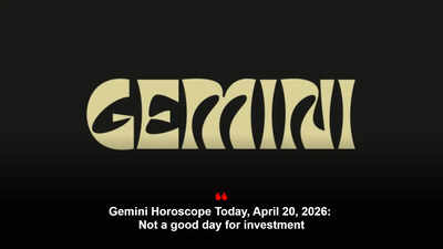 Gemini Horoscope Today, April 20, 2026: Not a good day for investment – The Times of India