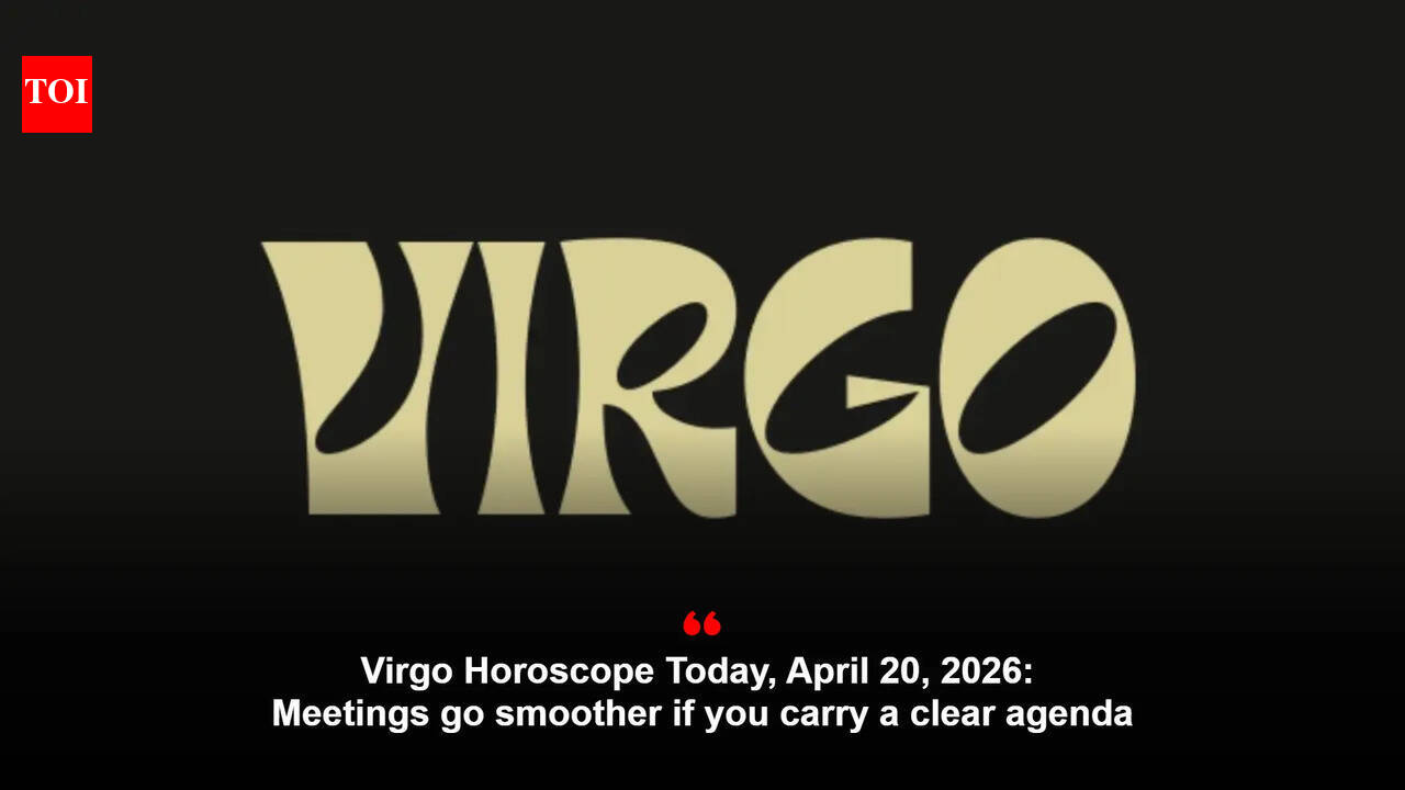 Virgo Horoscope Today, April 20, 2026: Meetings go smoother if you carry a clear agenda