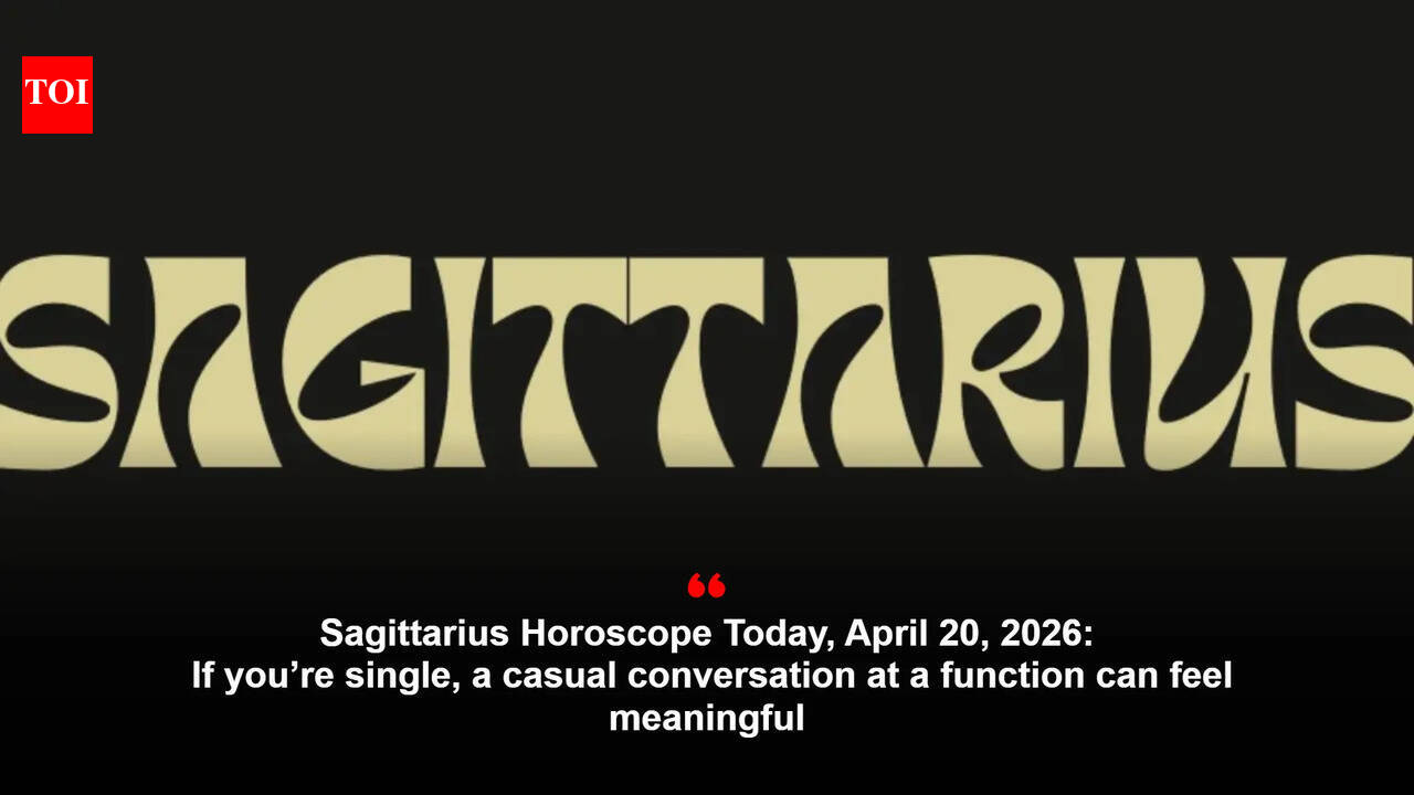 Sagittarius Horoscope Today, April 20, 2026: If you’re single, a casual conversation at a function can feel meaningful
