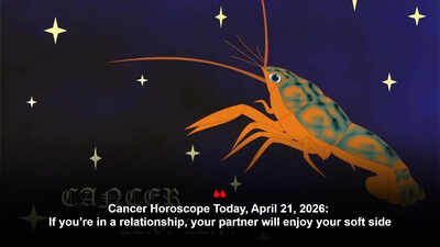 Cancer Horoscope Today, April 21, 2026: If you’re in a relationship, your partner will enjoy your soft side<sub></sub>