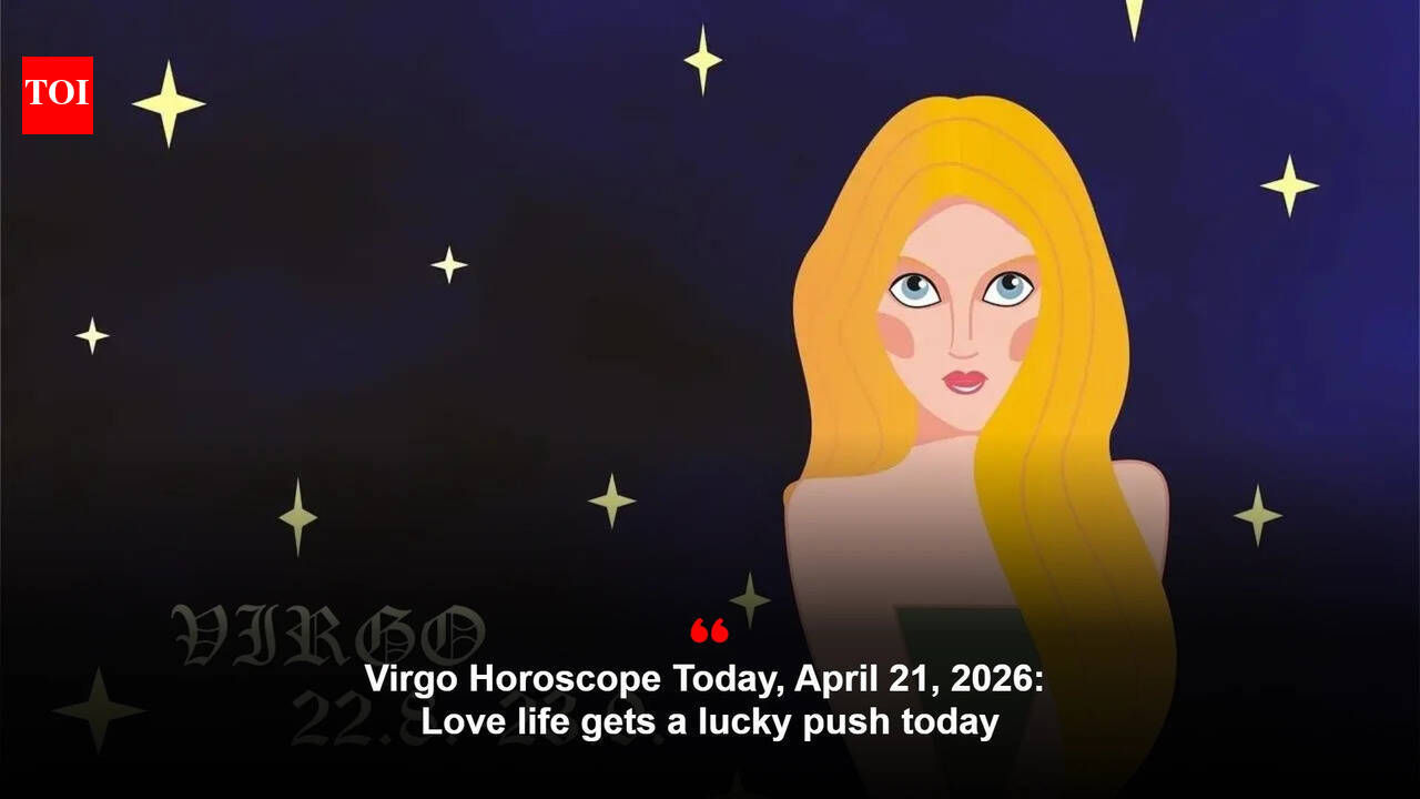 Virgo Horoscope Today, April 21, 2026: Love life gets a lucky push today