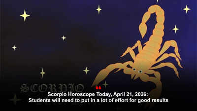 Scorpio Horoscope Today, April 21, 2026: Students will need to put in a lot of effort for good results