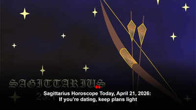 Sagittarius Horoscope Today, April 21, 2026: If you’re dating, keep plans light