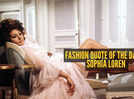 Fashion quote of the day by Sophia Loren - 'Nothing makes a woman more beautiful than the belief that she is beautiful