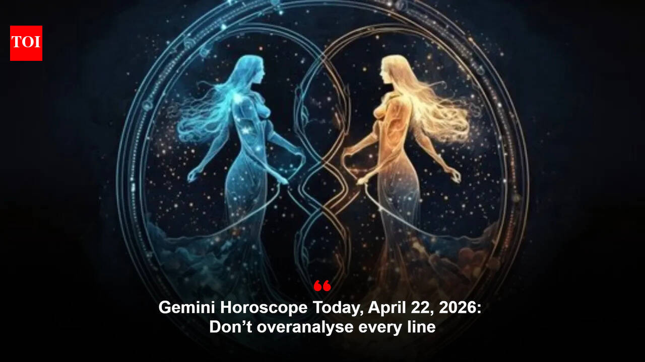 Gemini Horoscope Today, April 22, 2026: Don’t overanalyse every line