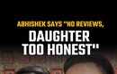 Abhishek Bachchan reveals why he avoids asking daughter aaradhya for film reviews  