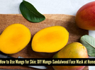 Mango for skin: Try this simple sandalwood and mango face pack for glowing, hydrated summer skin