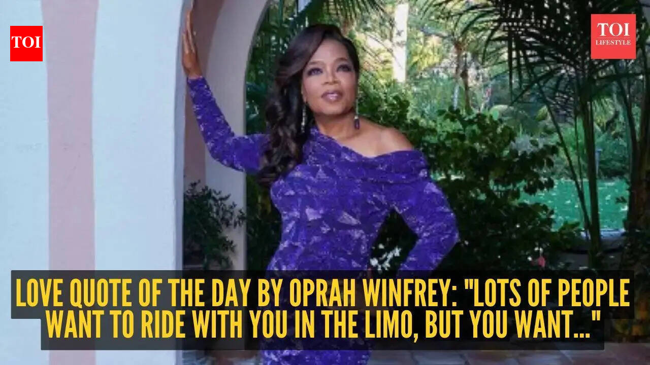 Love quote of the day by Oprah Winfrey: “Lots of people want to ride with you in the limo, but you want…” – The Times of India