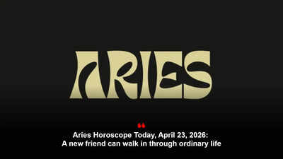 Aries Horoscope Today, April 23, 2026: A new friend can walk in through ordinary life
