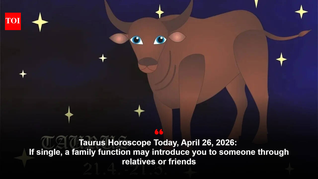 Taurus Horoscope Today, April 26, 2026: If single, a family function may introduce you to someone through relatives or friends