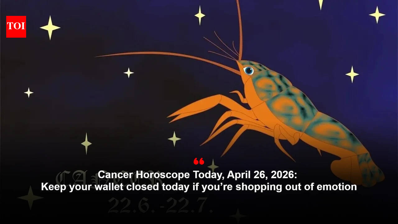 Cancer Horoscope Today, April 26, 2026: Keep your wallet closed today if you’re shopping out of emotion