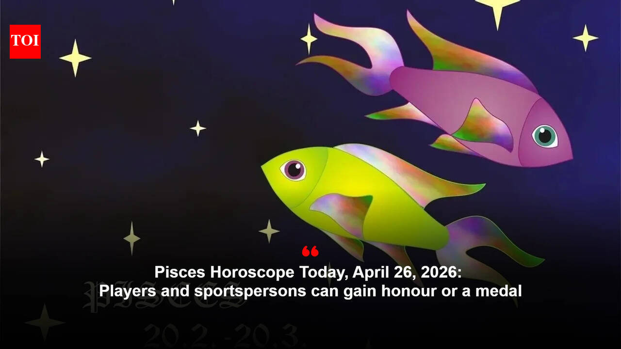 Pisces Horoscope Today, April 26, 2026: Players and sportspersons can gain honour or a medal