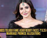 Bigg Boss Telugu sensation Ashu Reddy embroiled in ₹9.35 crore marriage promise case, threatens legal action