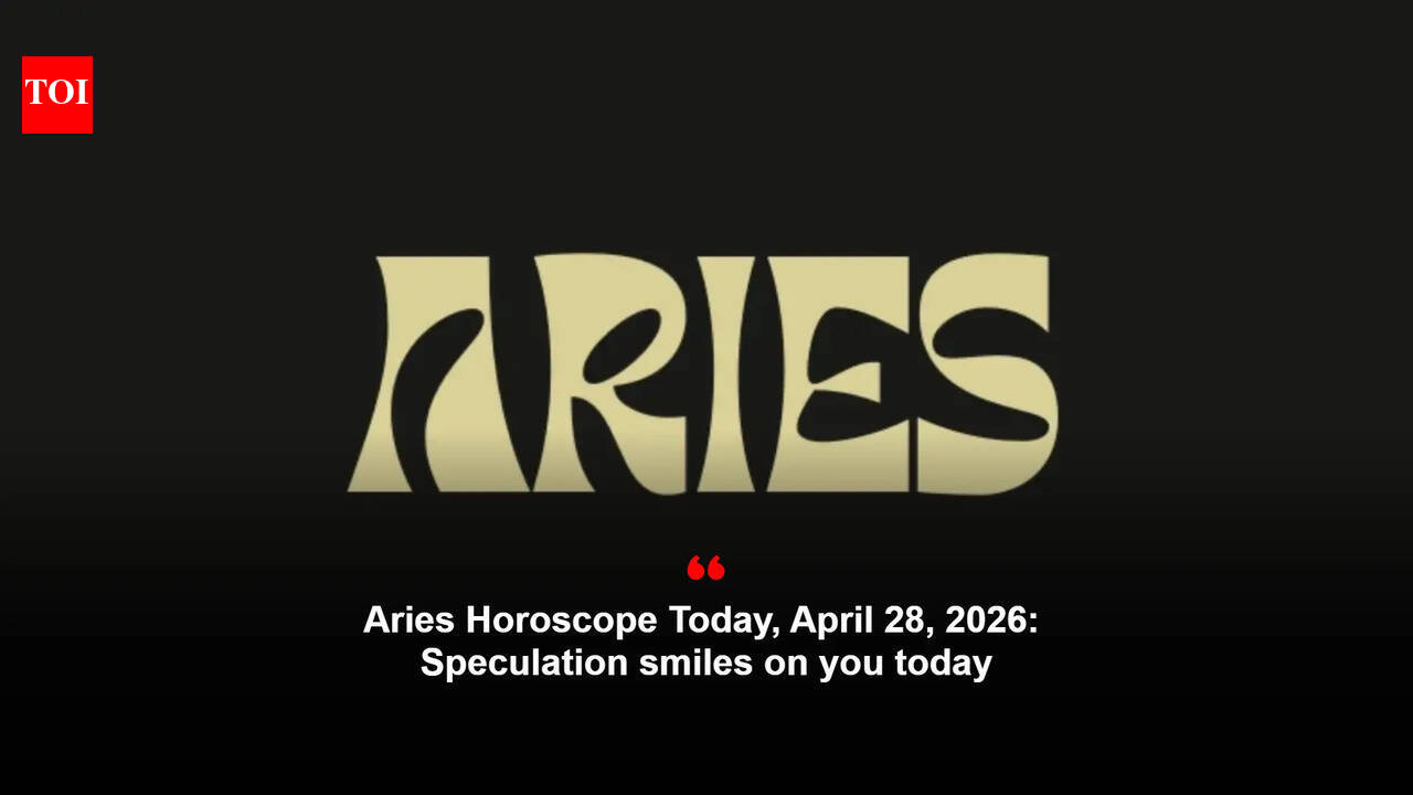 Aries Horoscope Today, April 28, 2026: Speculation smiles on you today