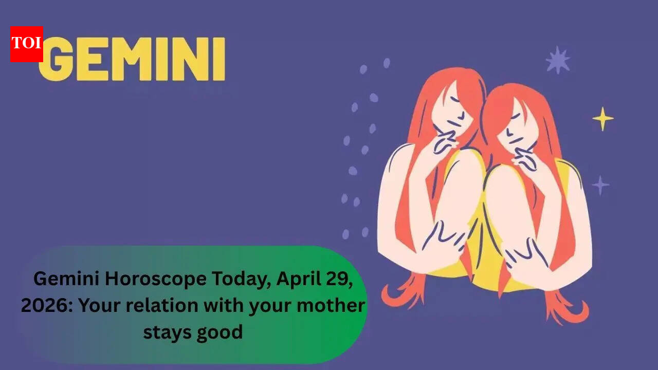 Gemini Horoscope Today, April 29, 2026: Your relation with your mother stays good