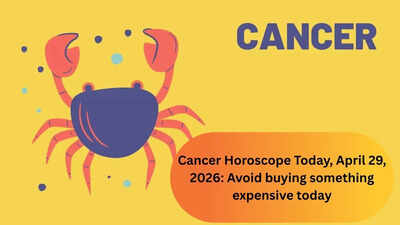 Cancer Horoscope Today, April 29, 2026: Avoid buying something expensive today