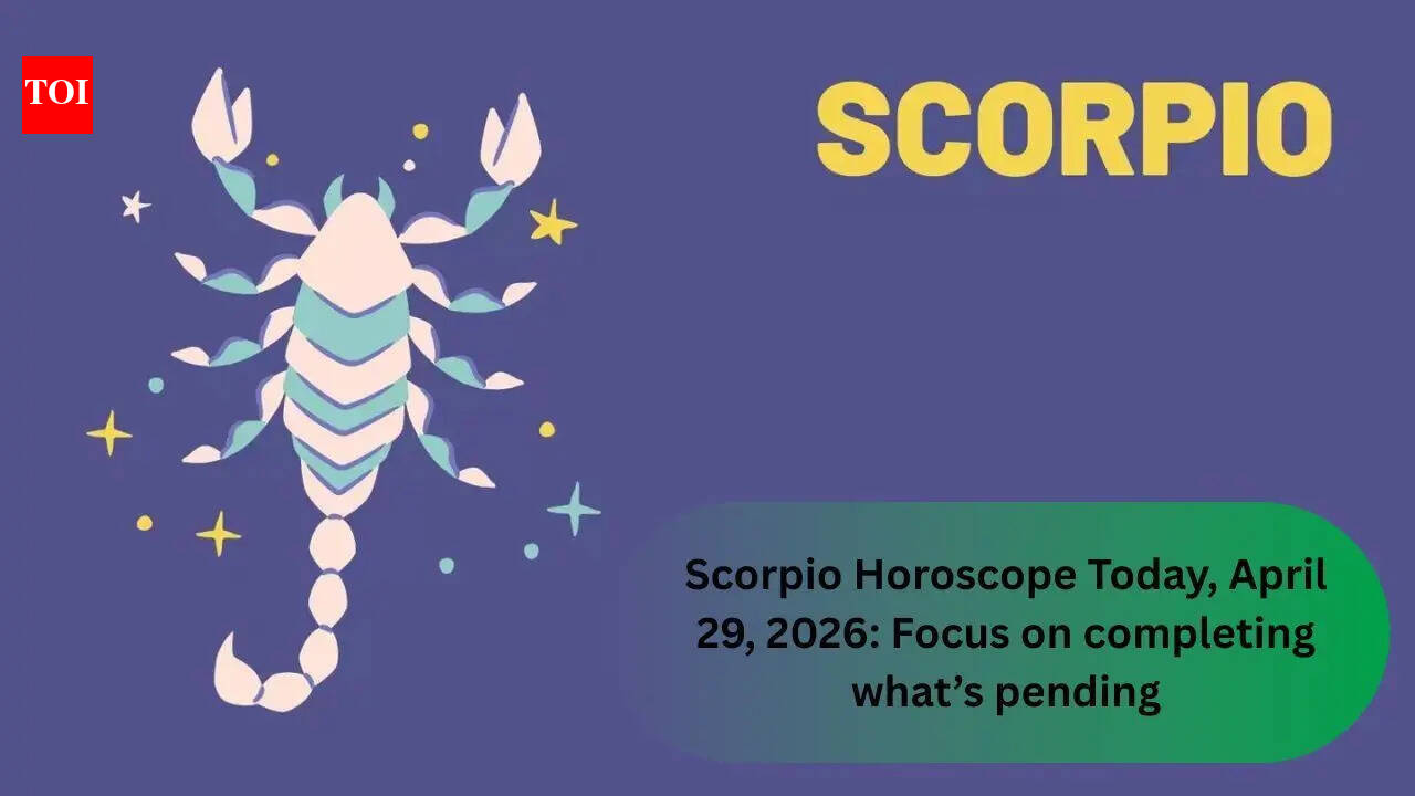 Scorpio Horoscope Today, April 29, 2026: Focus on completing what’s pending