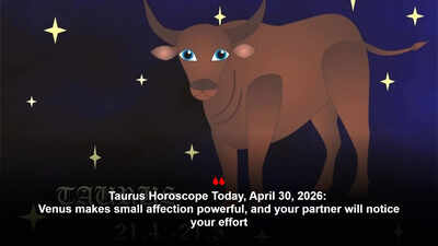 Taurus Horoscope Today, April 30, 2026: Venus makes small affection powerful, and your partner will notice your effort