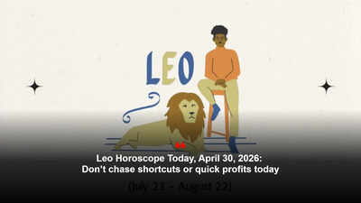 Leo Horoscope Today, April 30, 2026: Don’t chase shortcuts or quick profits today