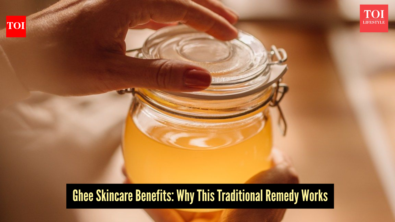 Ghee benefits for skin: Why dermatologists are supporting this traditional skincare remedy