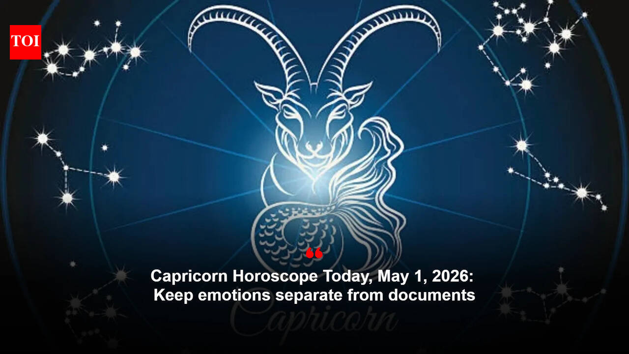 Capricorn Horoscope Today, May 1, 2026: Keep emotions separate from documents