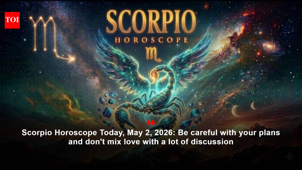 Scorpio Horoscope Today, May 2, 2026: Be careful with your plans and don't mix love with a lot of discussion