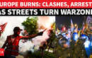 &lsquo;THOUSANDS ON STREETS&rsquo;: Europe Spirals Into Chaos As Violent Clashes, Fires & Arrests Grip Capitals