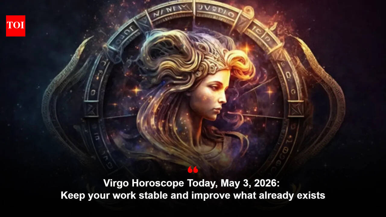 Virgo Horoscope Today, May 3, 2026: Keep your work stable and improve what already exists