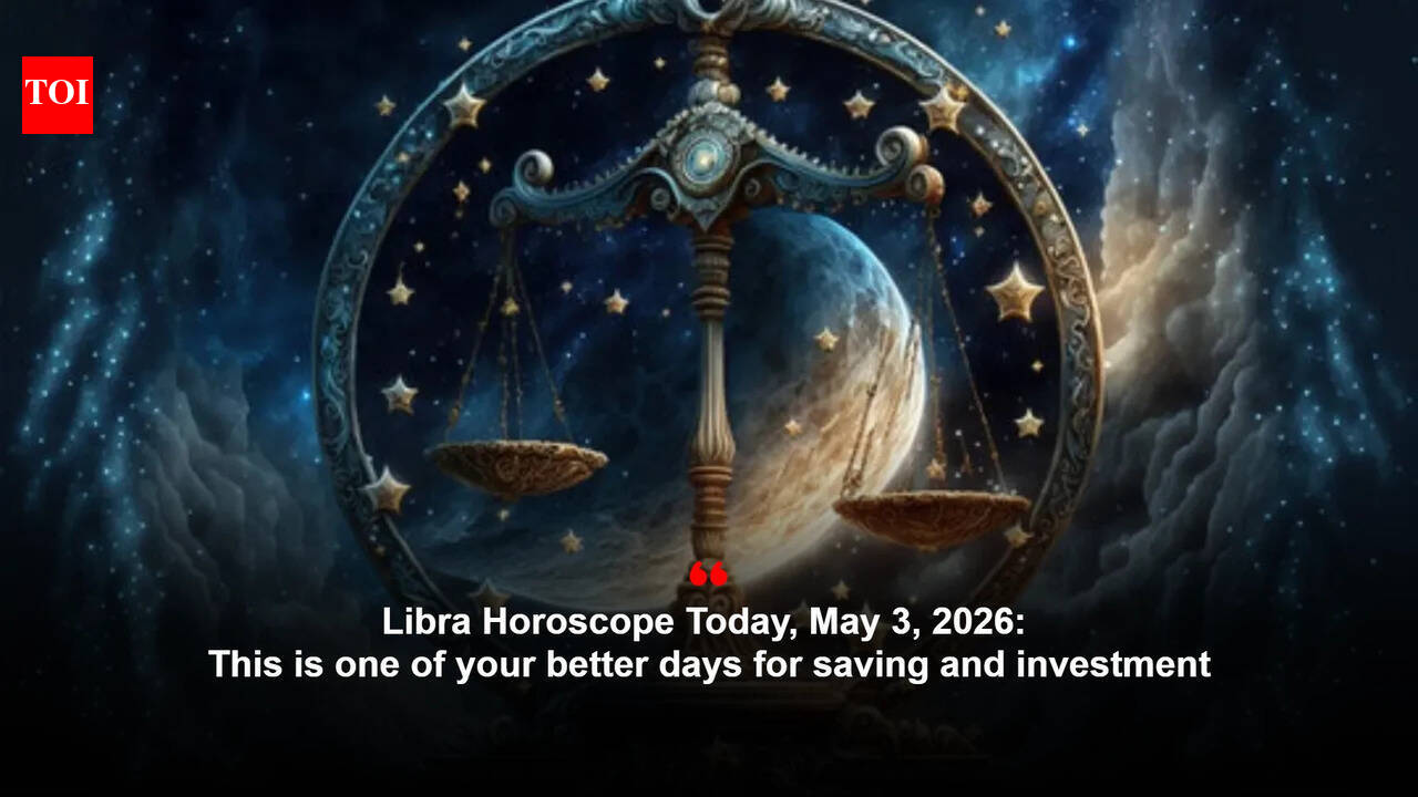 Libra Horoscope Today, May 3, 2026: This is one of your better days for saving and investment