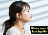 5 lesser-known Japanese skincare secrets you need to try