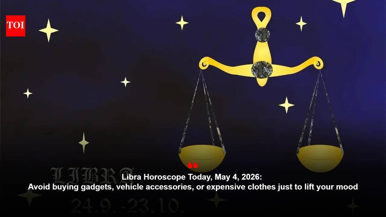 Libra Horoscope Today, May 4, 2026: Avoid buying gadgets, vehicle accessories, or expensive clothes just to lift your mood