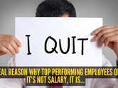 The real reason why top performing employees quit: It&rsquo;s not salary, it is...