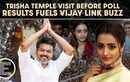 Trisha&rsquo;s Tirupati Visit Sparks Buzz Amid Tamil Nadu Vote Count, Vijay Link Speculated