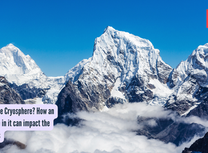 What is the Cryosphere? How an imbalance in it can impact the Himalayas