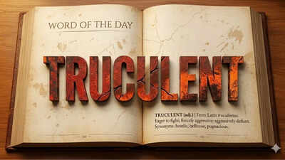 Word of the day: Truculent