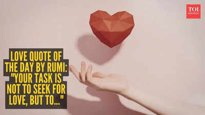 Love quote of the day by Rumi: "Your task is not to seek for love, but to..."