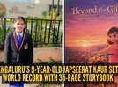 Bengaluru&rsquo;s 9-year-old Japseerat Kaur sets world record with 35-page storybook