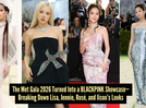 BLACKPINK took over the Met Gala 2026&mdash;Here&rsquo;s what Lisa, Jennie, Ros&eacute;, and Jisoo brought to the carpet