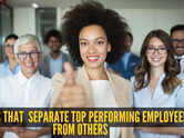 5 lesser-known traits that separate top performing employees from others