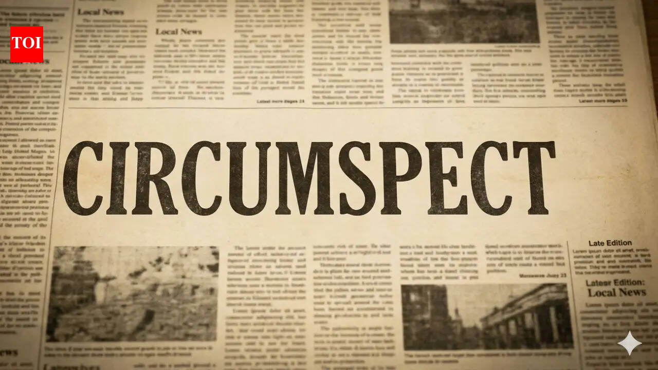 Word of the day: Circumspect