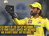Success quote of the day by MS Dhoni: "Listen to your elder&rsquo;s advice not because they are always right, but because..."