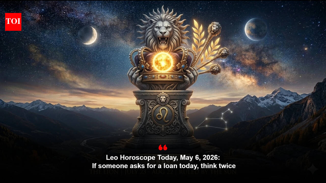 Leo Horoscope Today, May 6, 2026: If someone asks for a loan today, think twice