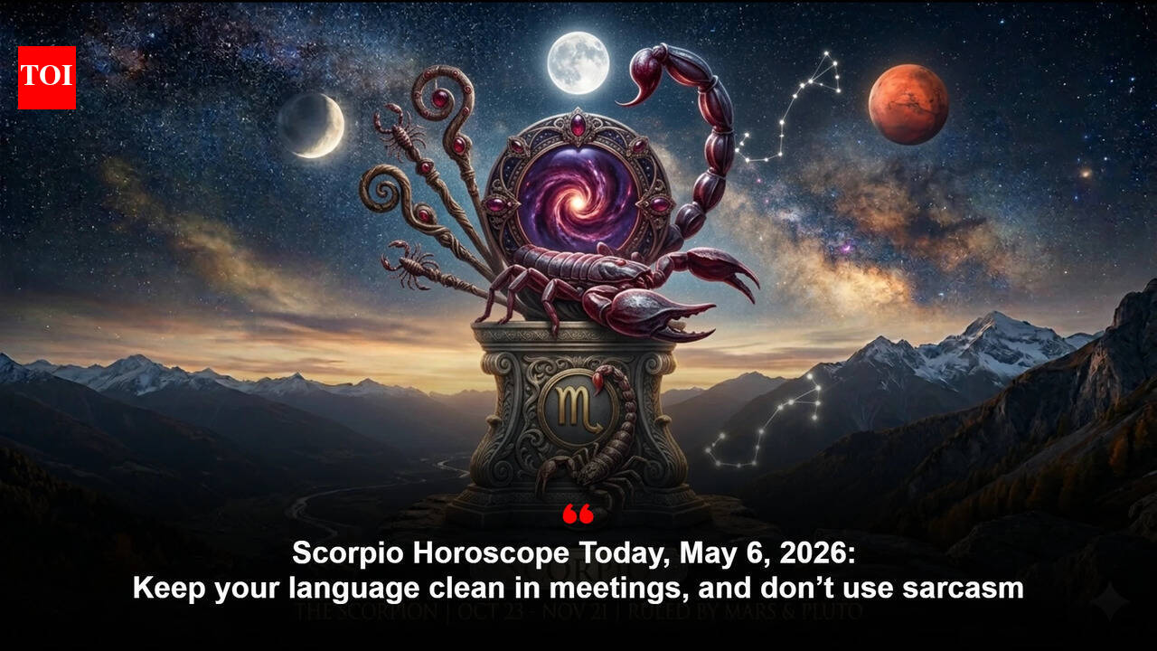 Scorpio Horoscope Today, May 6, 2026: Keep your language clean in meetings, and don’t use sarcasm