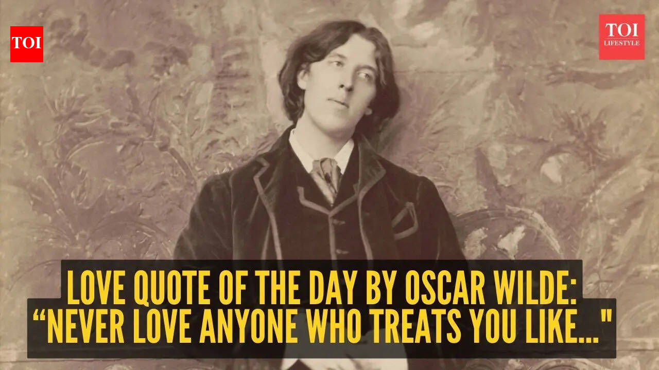 Love quote of the day by Oscar Wilde: “Never love anyone who treats you like...
