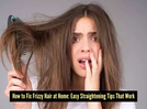 How to fix frizzy hair at home: Simple straightening hacks you can try right now