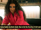 What is the Indian baddie aesthetic: How to achieve the look step by step
