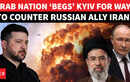 Arab World Taps Ukraine For Strategies To Counter Iran; &lsquo;Help For Russia-Like&hellip;&rsquo;