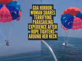 Woman shares horrific parasailing experience in Goa after rope tightens around her neck; video goes viral