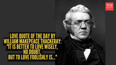 Love quote of the day by William Makepeace Thackeray: "It is better to love wisely, no doubt: but to love foolishly is..."