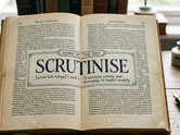 Word of the day: Scrutinise